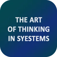 The Art of Thinking in System